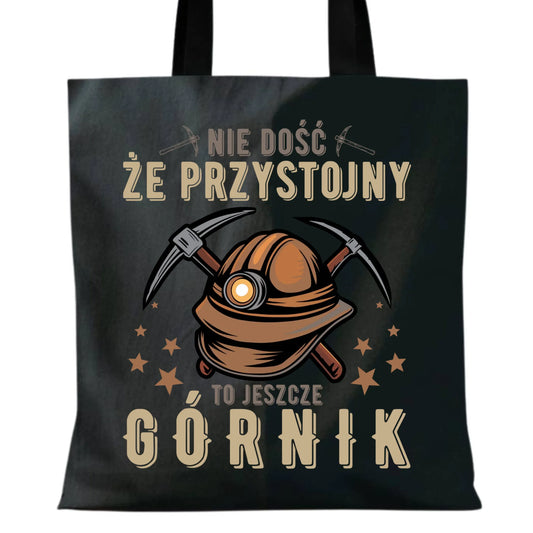 Torba - prezent dla górnika - Nie dość, że przystojny to jeszcze górnik G16 - StoryCups.pl