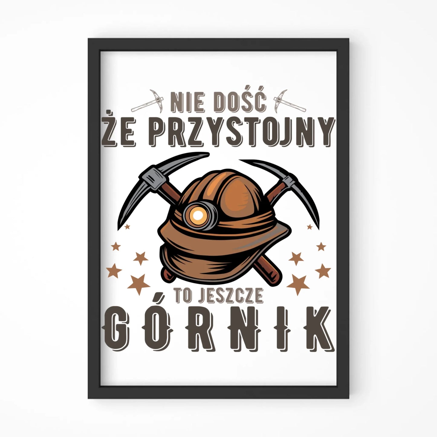 Plakat w ramie - prezent dla górnika - Nie dość, że przystojny to jeszcze górnik G16 - StoryCups.pl