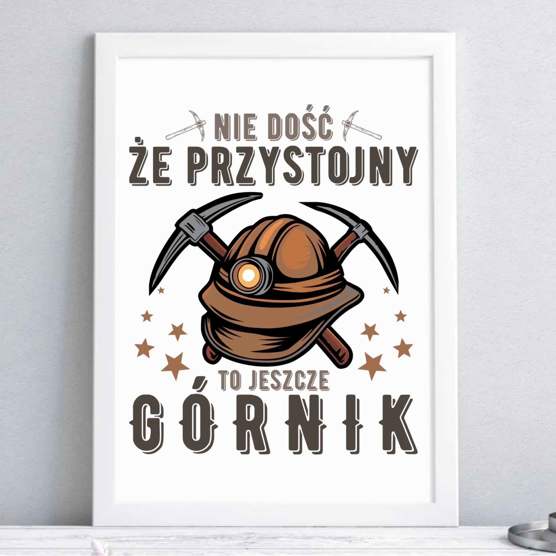 Plakat w ramie - prezent dla górnika - Nie dość, że przystojny to jeszcze górnik G16 - StoryCups.pl
