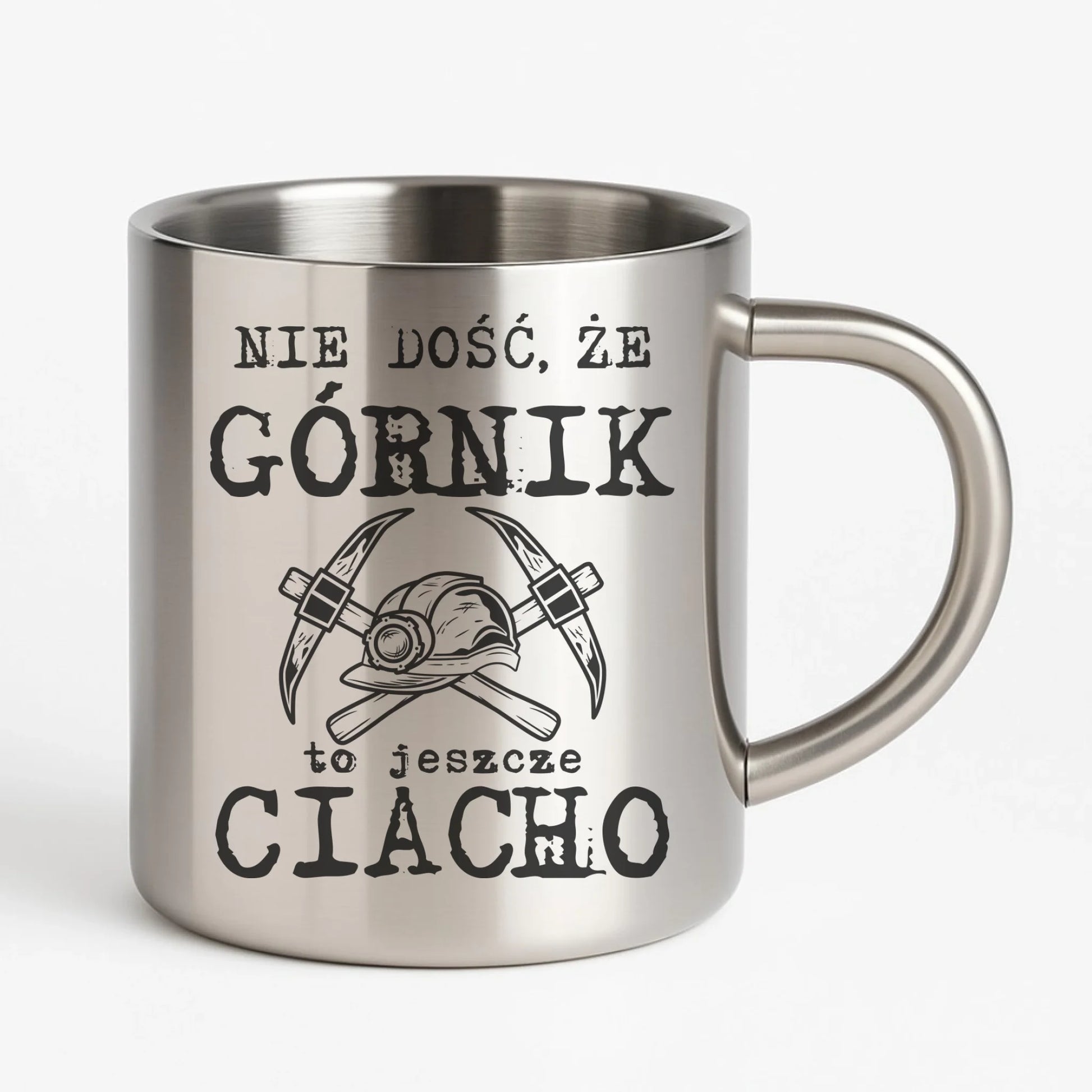Kubek metalowy - prezent dla górnika - Nie dość, że górnik to jeszcze ciacho G17 - StoryCups.pl
