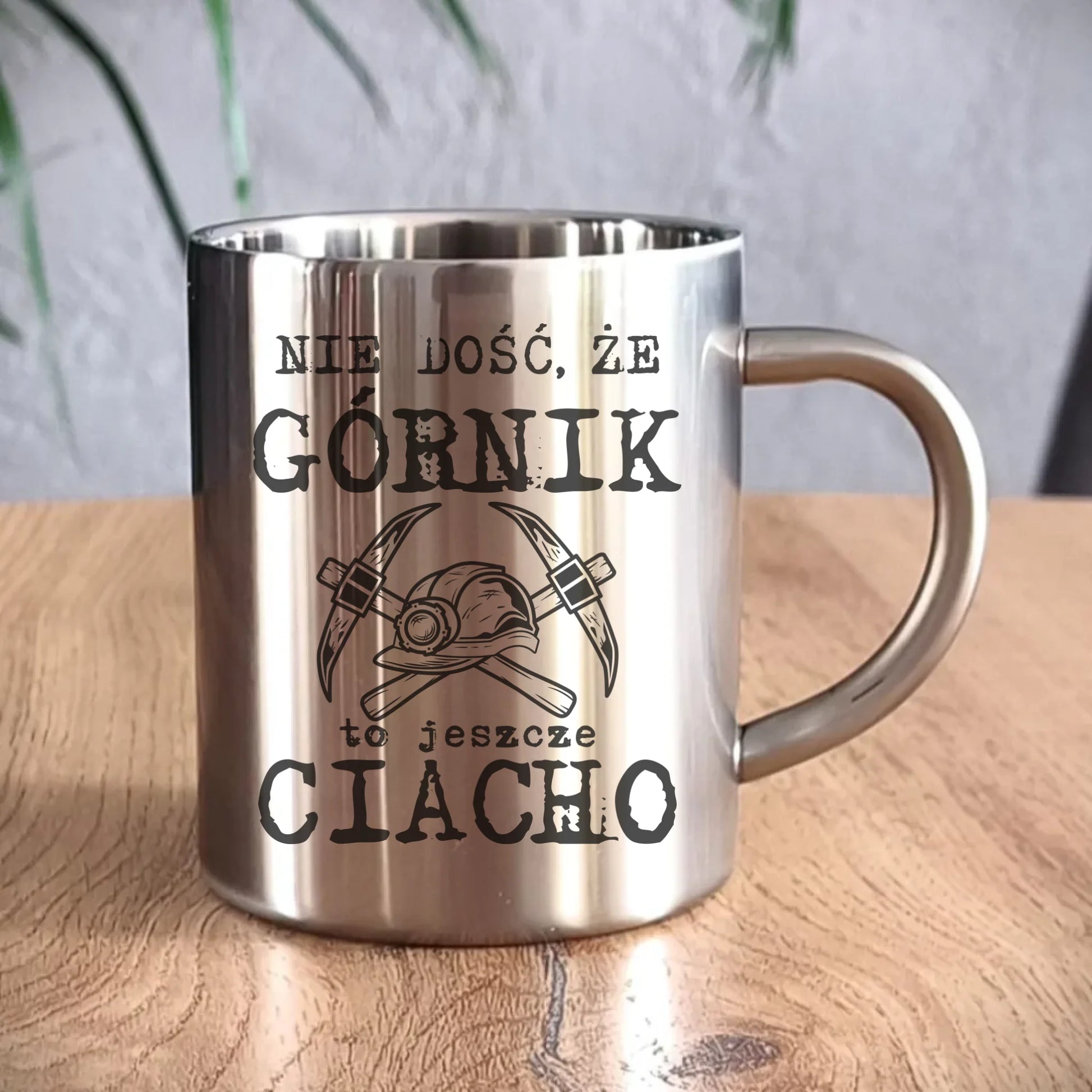 Kubek metalowy - prezent dla górnika - Nie dość, że górnik to jeszcze ciacho G17 - StoryCups.pl