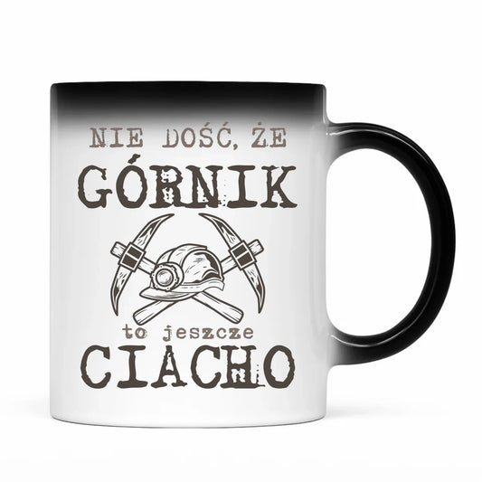 Kubek magiczny - prezent dla górnika - Nie dość, że górnik to jeszcze ciacho G17 - StoryCups.pl