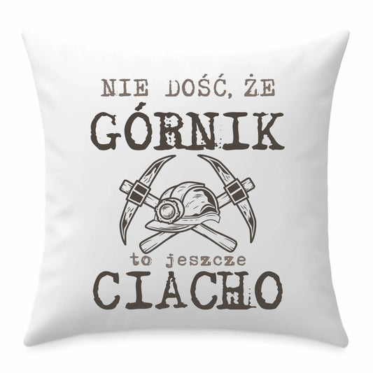 Poduszka - prezent dla górnika - Nie dość, że górnik to jeszcze ciacho G17 - StoryCups.pl