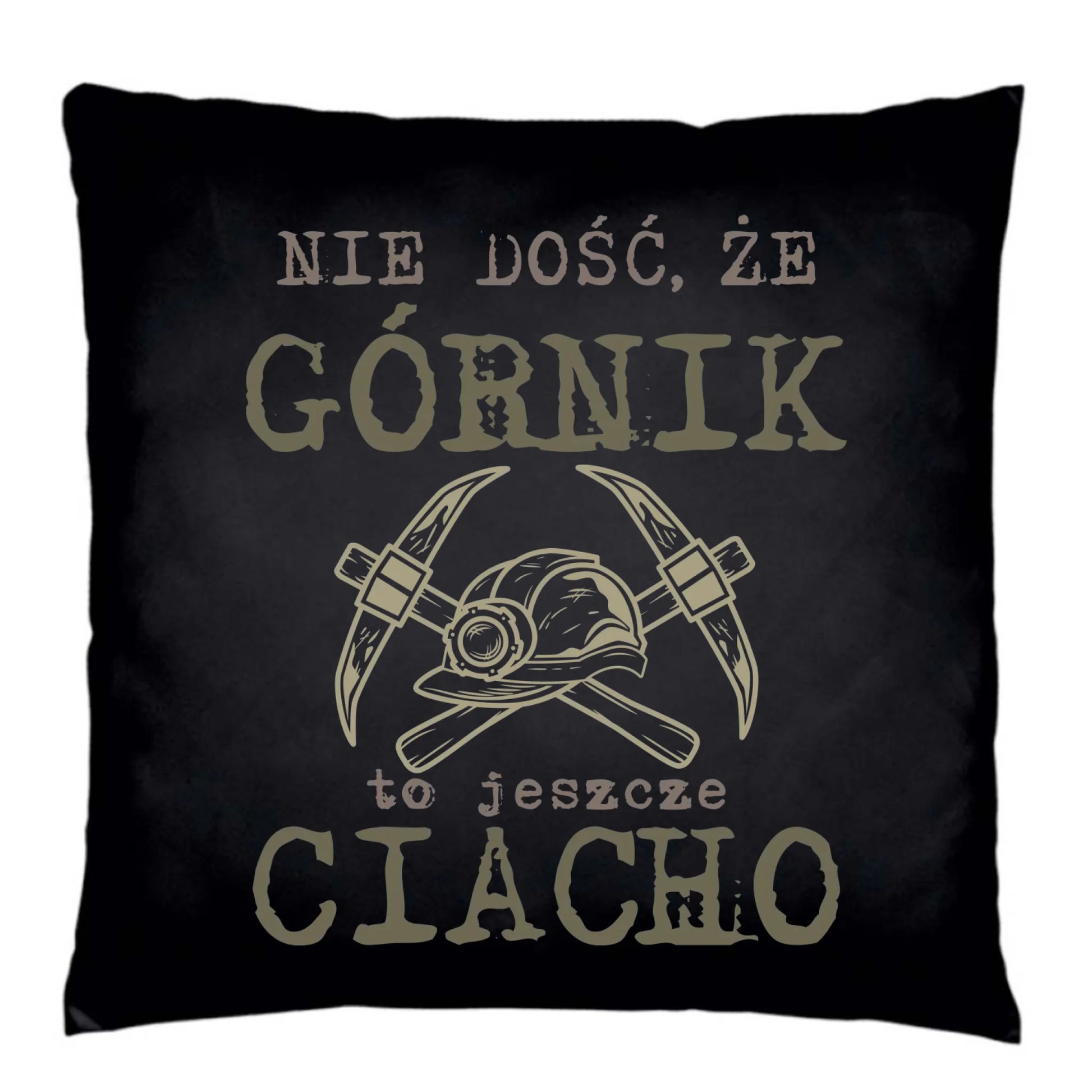 Poduszka dekoracyjna - prezent dla górnika - Nie dość, że górnik to jeszcze ciacho G17 - StoryCups.pl