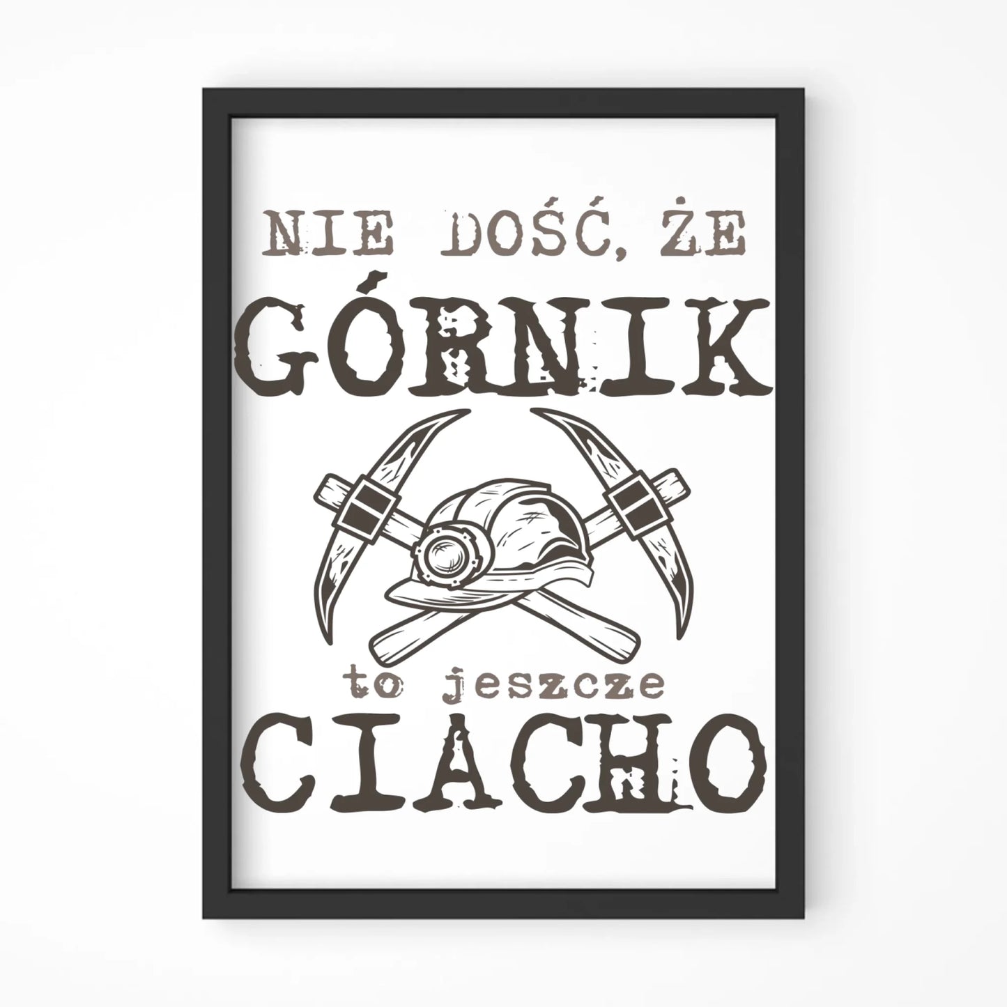 Plakat w ramie - prezent dla górnika - Nie dość, że górnik to jeszcze ciacho G17 - StoryCups.pl
