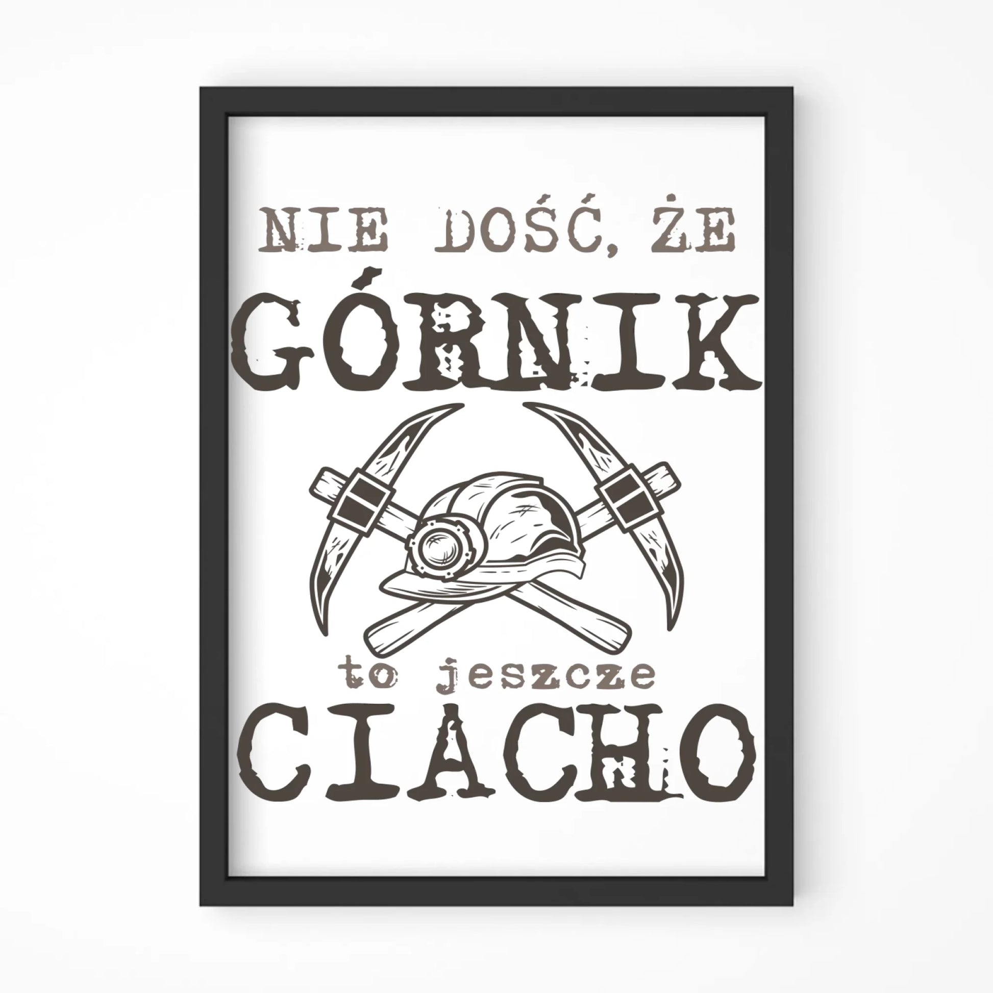 Plakat w ramie - prezent dla górnika - Nie dość, że górnik to jeszcze ciacho G17 - StoryCups.pl