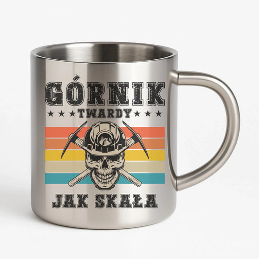 Kubek metalowy - prezent dla górnika - Górnik twardy jak skała G21 - StoryCups.pl