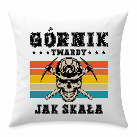 Poduszka - prezent dla górnika - Górnik twardy jak skała G21 - StoryCups.pl