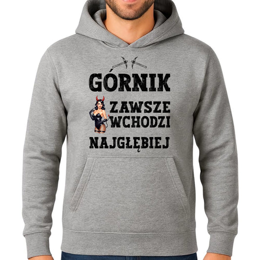 Bluza męska z kapturem - prezent dla górnika - Górnik zawsze wchodzi najgłębiej G22 - StoryCups.pl