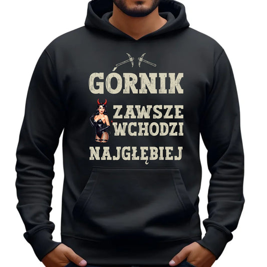 Bluza męska z kapturem - prezent dla górnika - Górnik zawsze wchodzi najgłębiej G22 - StoryCups.pl