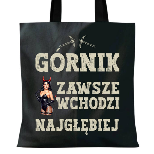Torba - prezent dla górnika - Górnik zawsze wchodzi najgłębiej G22 - StoryCups.pl