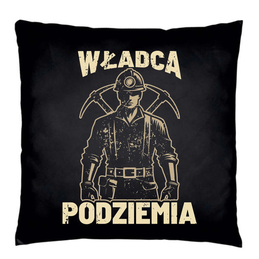 Poduszka dekoracyjna - prezent dla górnika - Władca podziemia G25 - StoryCups.pl