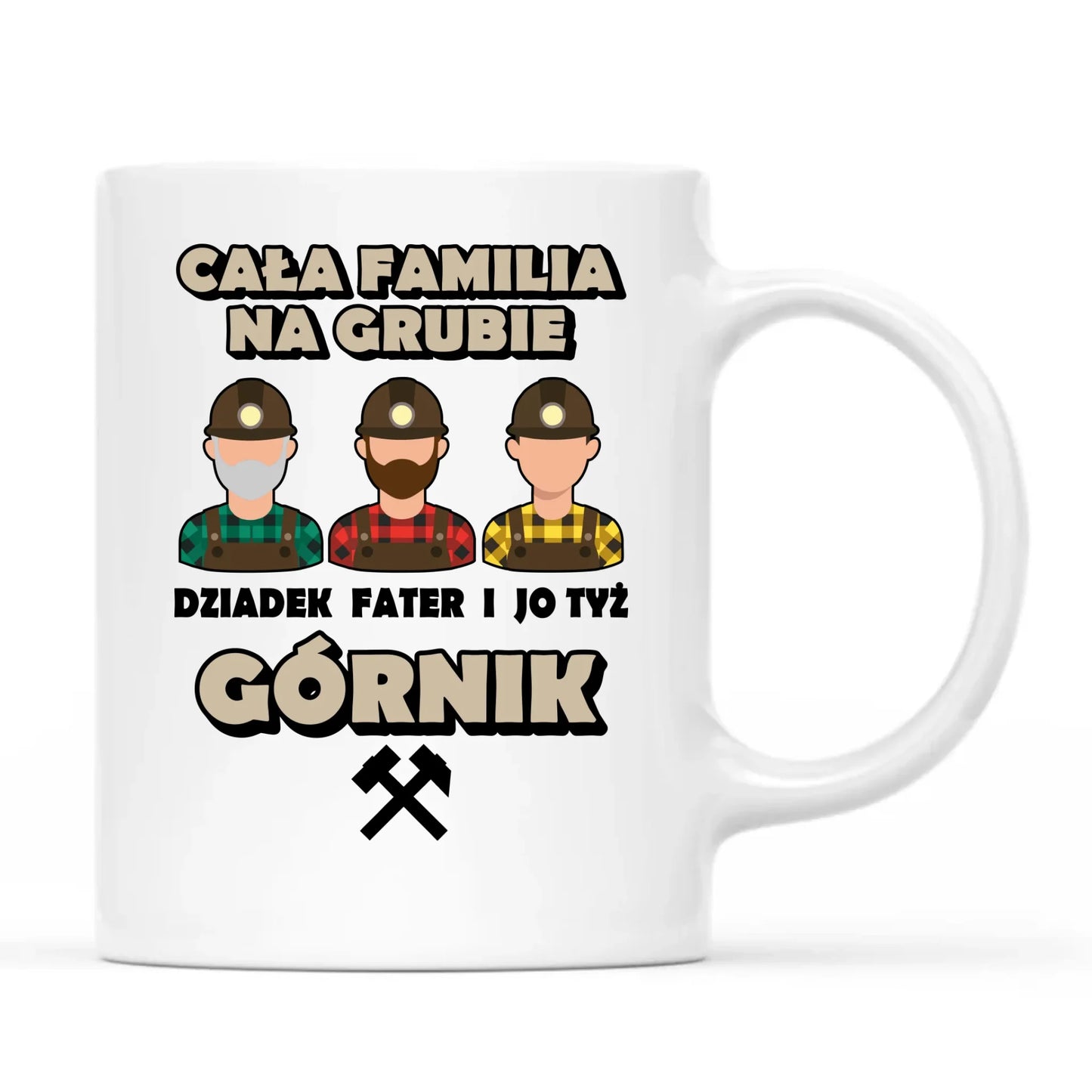 Kubek - prezent dla górnika - Cała familia na grubie dziadek fater i jo tyż górnik G10 - StoryCups.pl