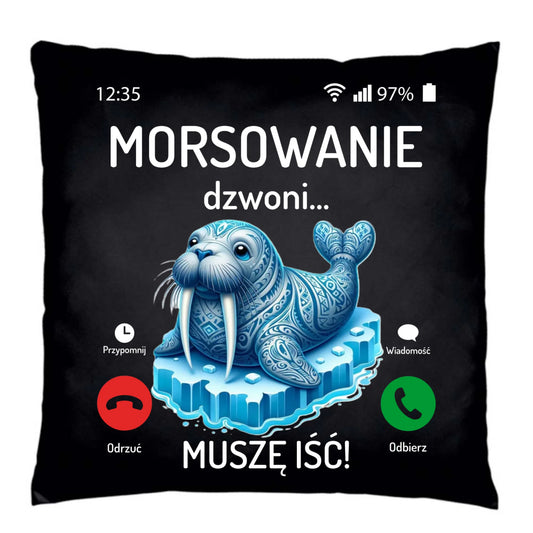 Poduszka dekoracyjna - prezent dla morsa - Morsowanie dzwoni muszę iść - Mors HM04 - StoryCups.pl