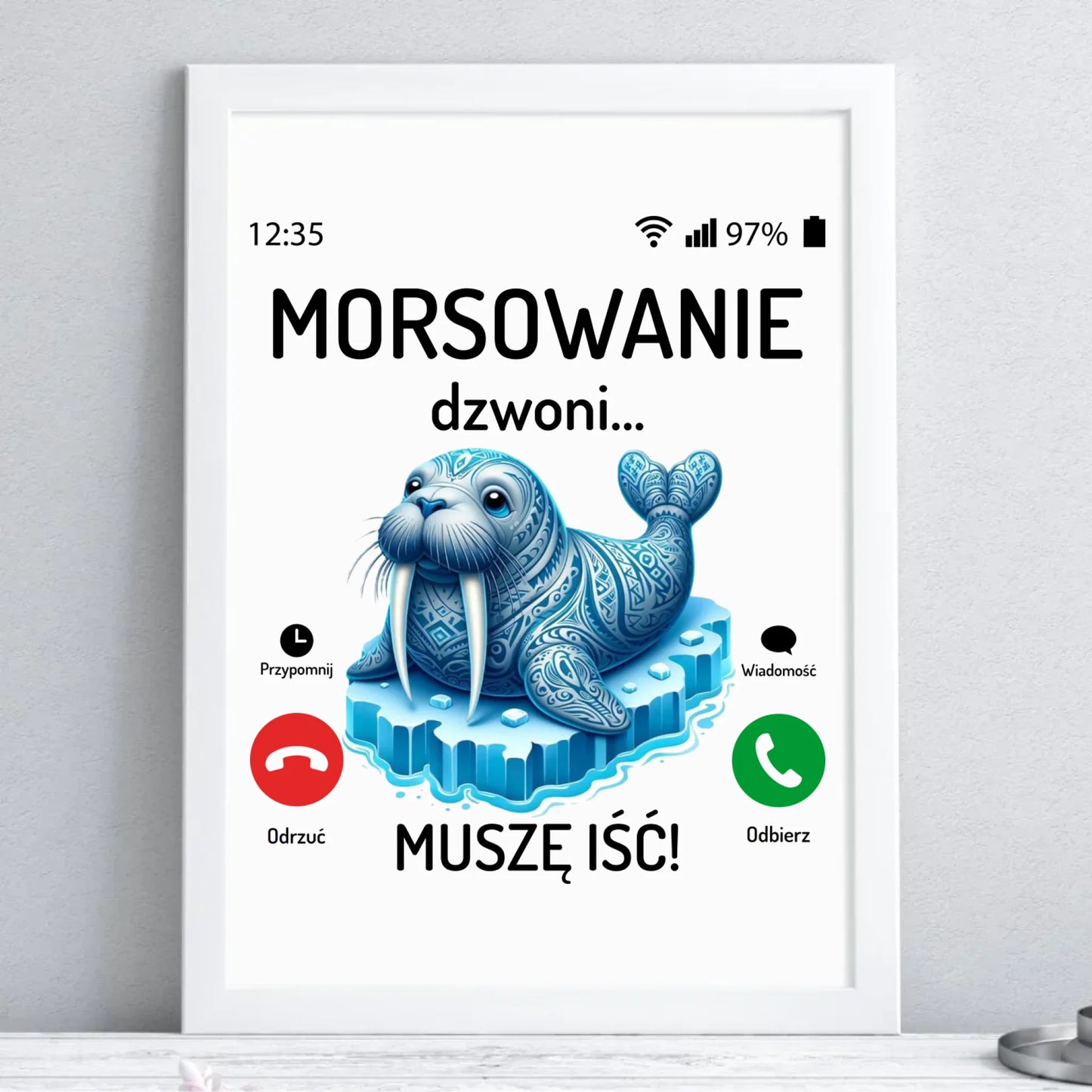 Plakat w ramie - prezent dla morsa - Morsowanie dzwoni muszę iść - Mors HM04 - StoryCups.pl