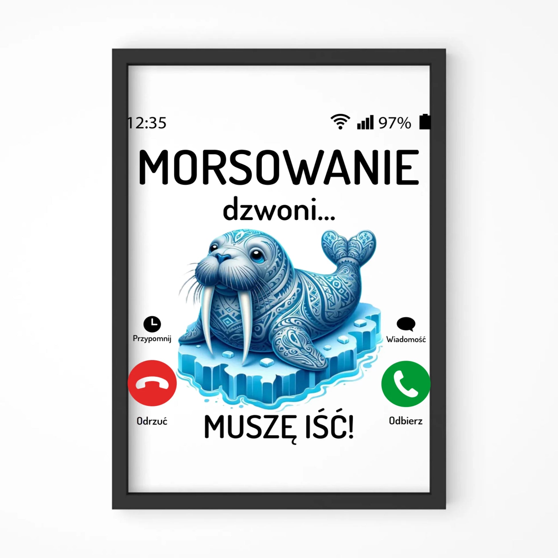 Plakat w ramie - prezent dla morsa - Morsowanie dzwoni muszę iść - Mors HM04 - StoryCups.pl