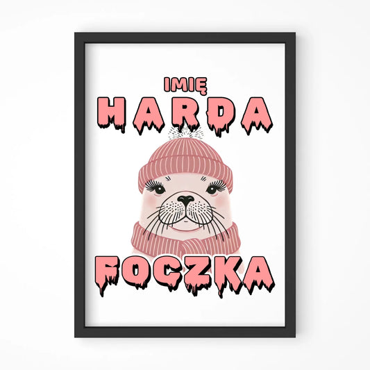 Plakat w ramie - prezent dla morsa - Harda foczka - personalizowany HM05 - StoryCups.pl