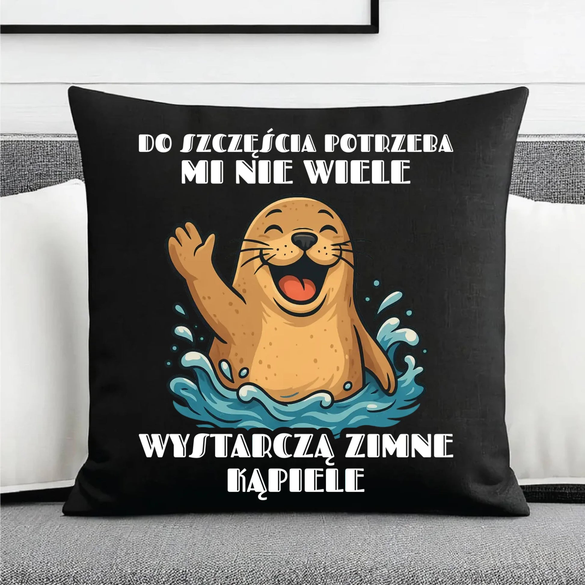 Poduszka dekoracyjna - prezent dla morsa - Do szczęścia potrzeba mi nie wiele HM06 - StoryCups.pl
