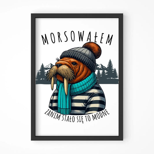 Plakat w ramie - prezent dla morsa - Morsowałem zanim stało się to modne - Mors HM08 - StoryCups.pl