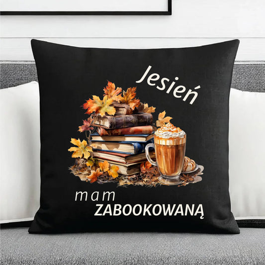 Poduszka dekoracyjna jesienna - Jesień mam zabookowaną JS28 - StoryCups.pl