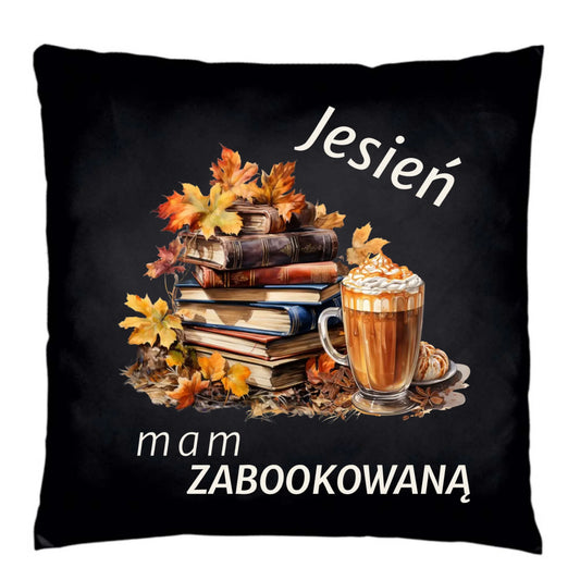 Poduszka dekoracyjna jesienna - Jesień mam zabookowaną JS28 - StoryCups.pl