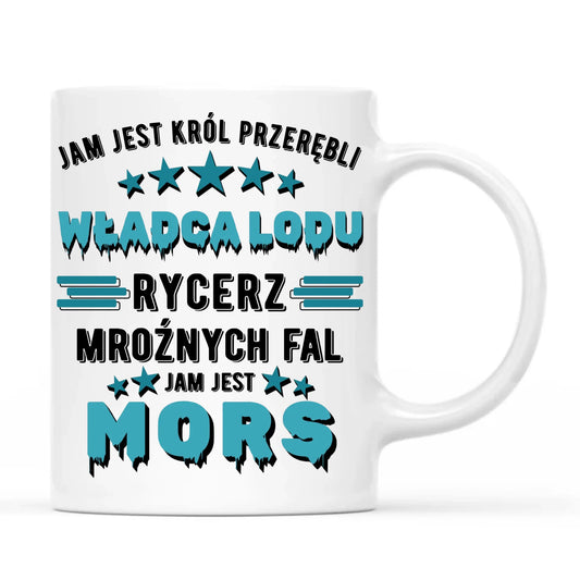 Kubek - prezent dla morsa - Jam jest Król przerębli Jam jest mors HM13 - StoryCups.pl
