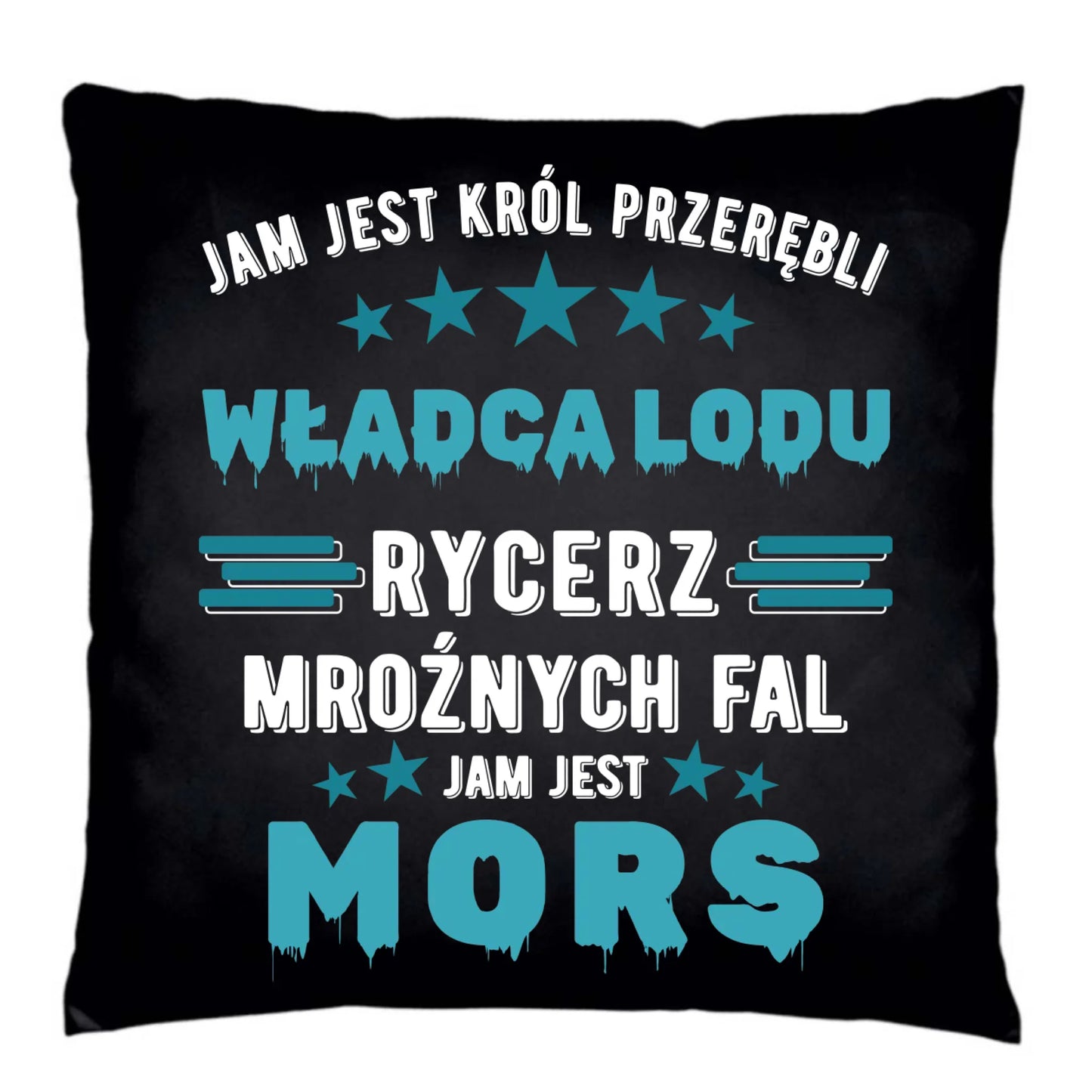 Poduszka dekoracyjna - prezent dla morsa - Jam jest Król przerębli Jam jest mors HM13 - StoryCups.pl