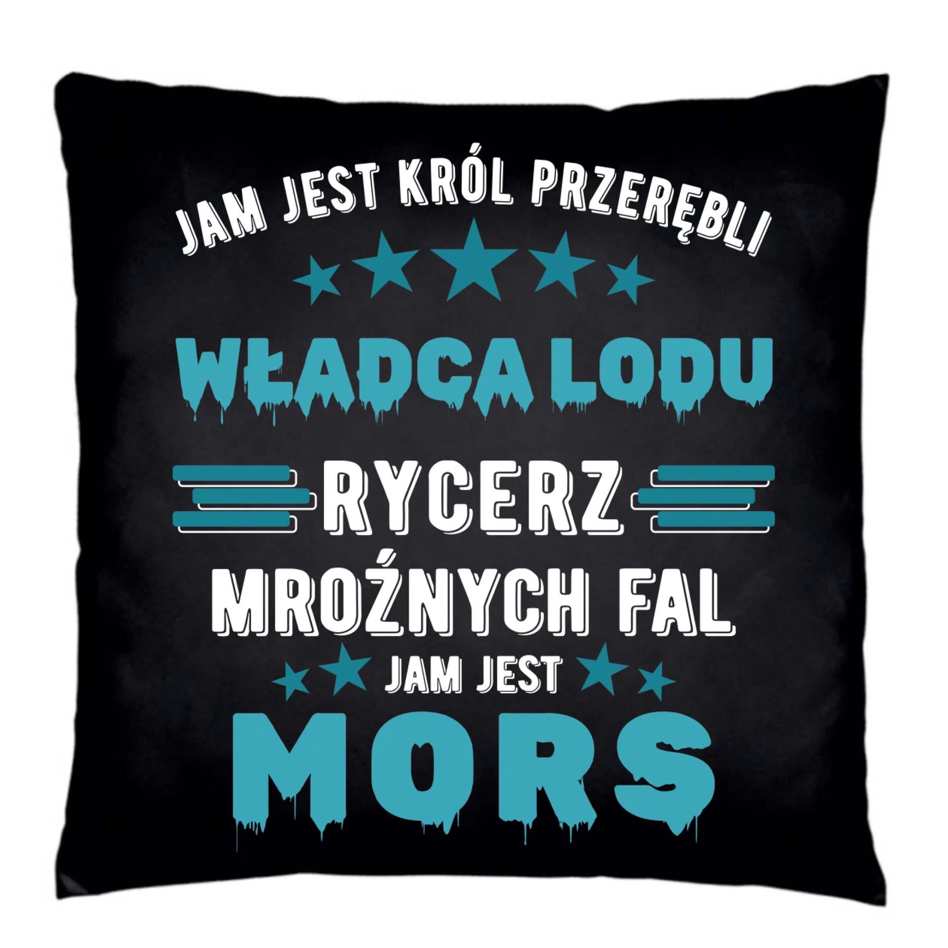 Poduszka dekoracyjna - prezent dla morsa - Jam jest Król przerębli Jam jest mors HM13 - StoryCups.pl