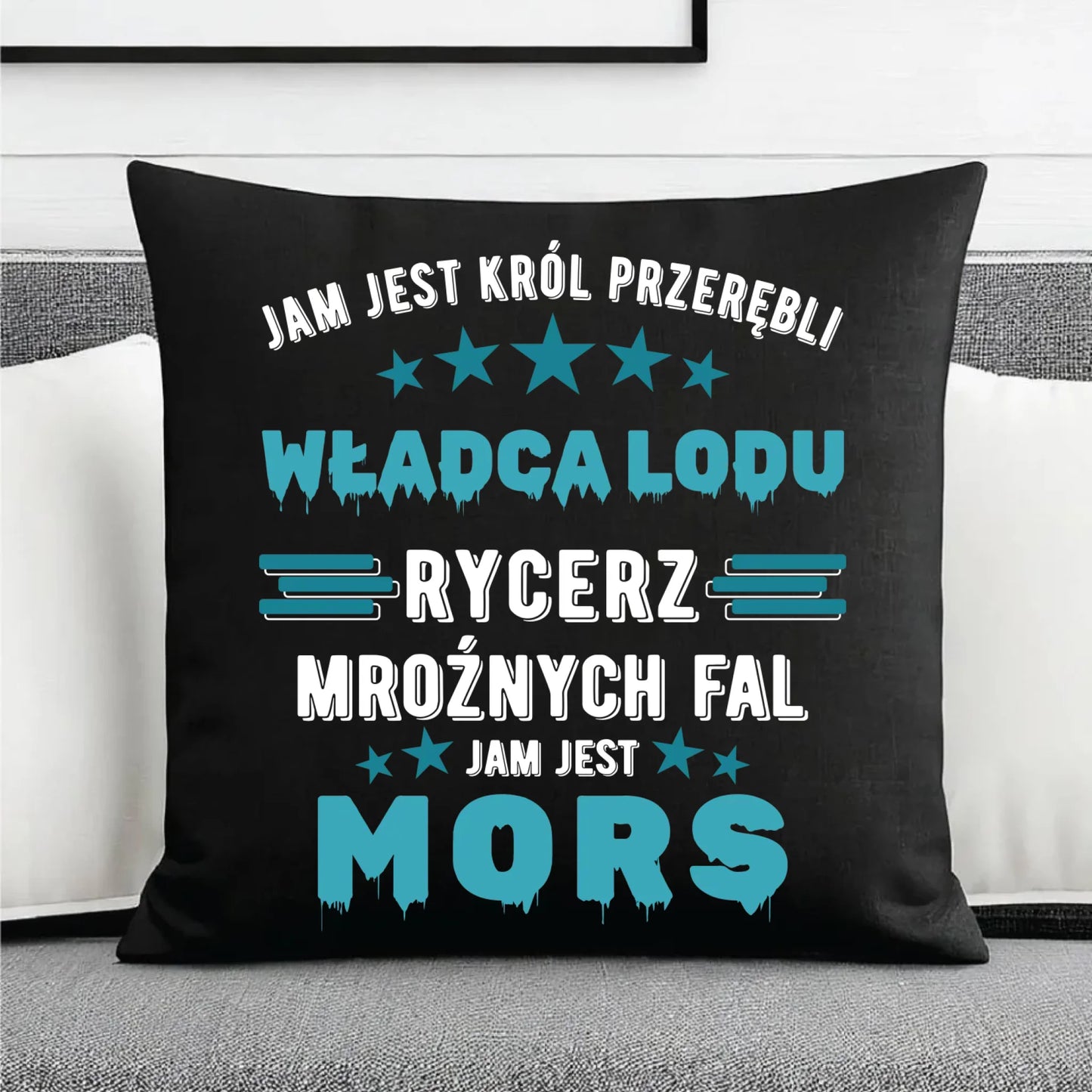 Poduszka dekoracyjna - prezent dla morsa - Jam jest Król przerębli Jam jest mors HM13 - StoryCups.pl