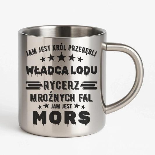 Kubek metalowy - prezent dla morsa - Jam jest Król przerębli Jam jest mors HM13 - StoryCups.pl