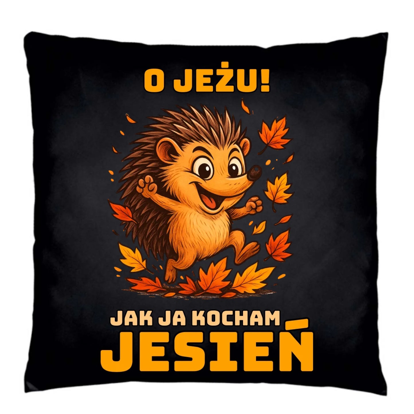 Poduszka dekoracyjna jesienna - O JEŻU! Jak ja kocham jesień JS31 - StoryCups.pl