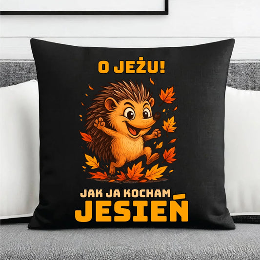 Poduszka dekoracyjna jesienna - O JEŻU! Jak ja kocham jesień JS31 - StoryCups.pl
