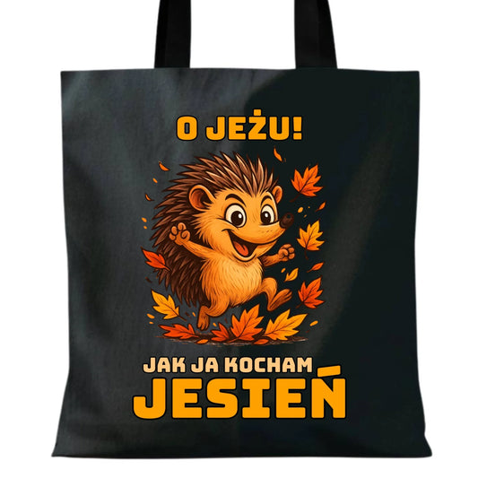 Torba jesienna - O JEŻU! Jak ja kocham jesień JS31 - StoryCups.pl