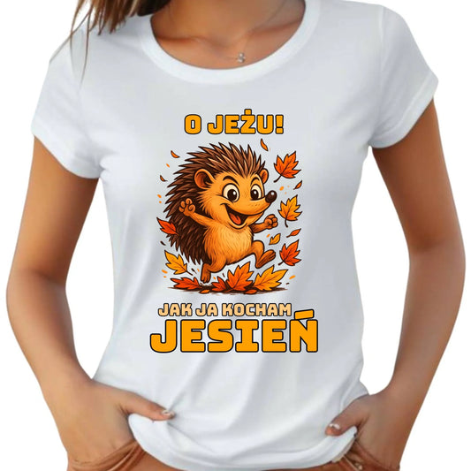 Koszulka damska jesienna - O JEŻU! Jak ja kocham jesień JS31 - StoryCups.pl