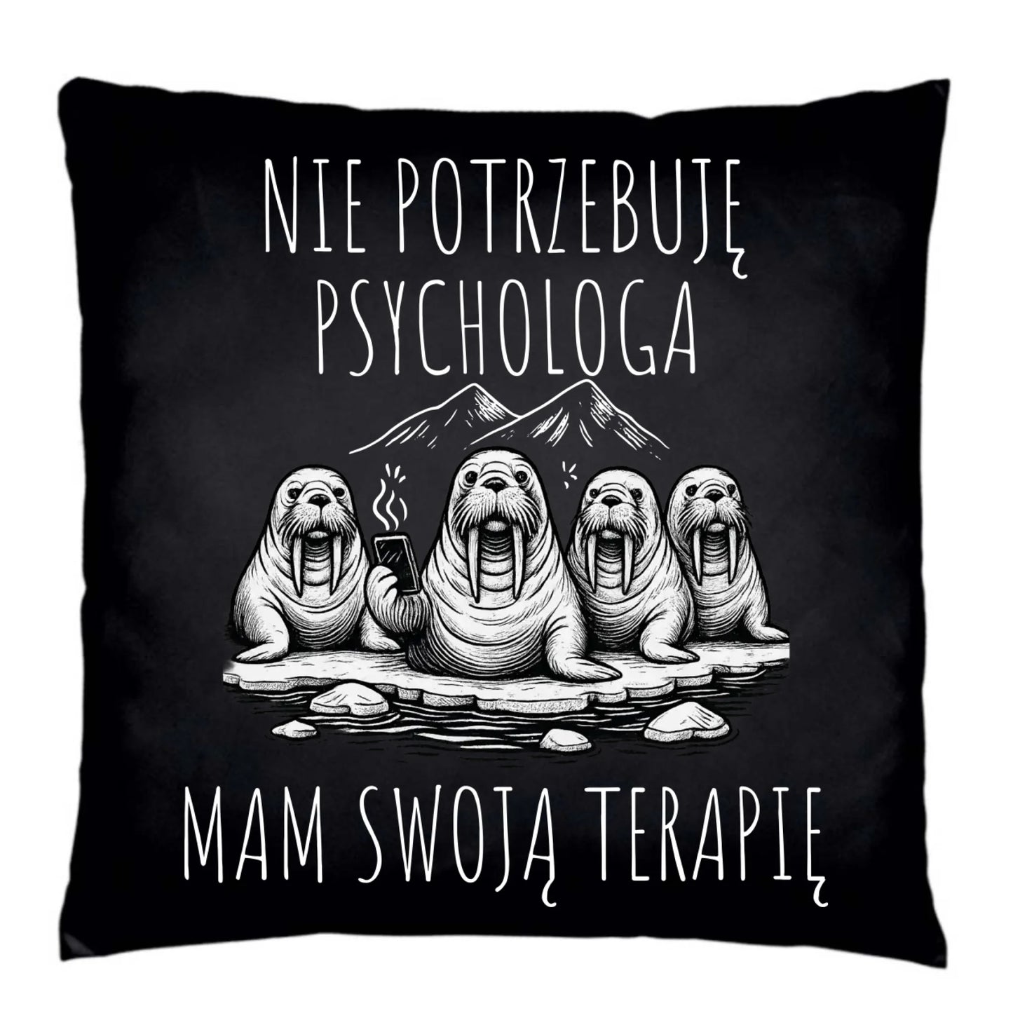 Poduszka dekoracyjna - prezent dla morsa - Nie potrzebuję psychologa HM14 - StoryCups.pl