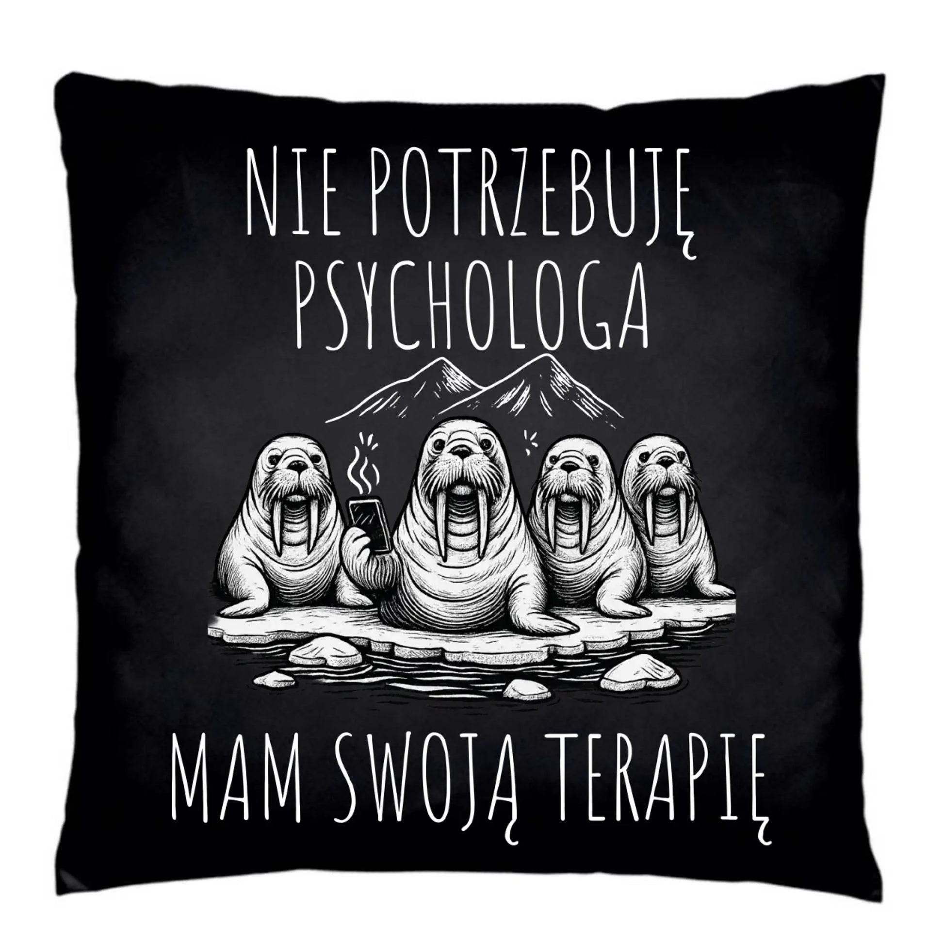 Poduszka dekoracyjna - prezent dla morsa - Nie potrzebuję psychologa HM14 - StoryCups.pl