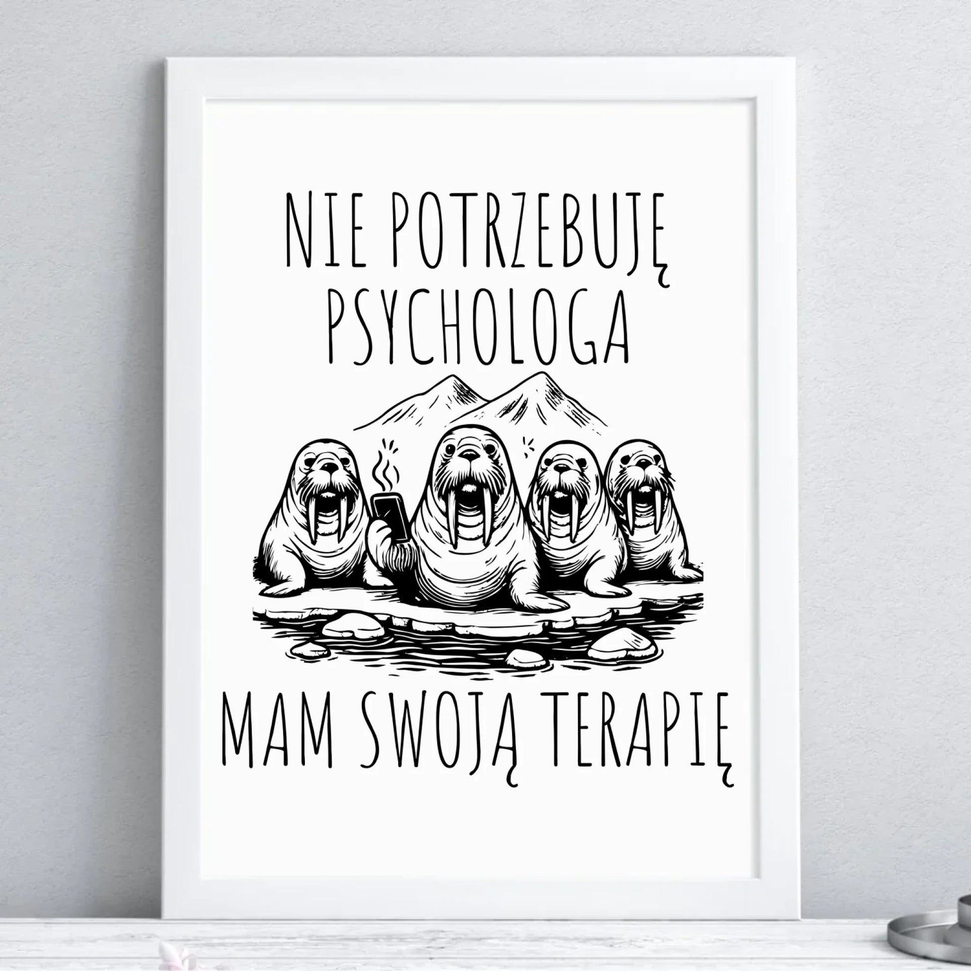 Plakat w ramie - prezent dla morsa - Nie potrzebuję psychologa HM14 - StoryCups.pl