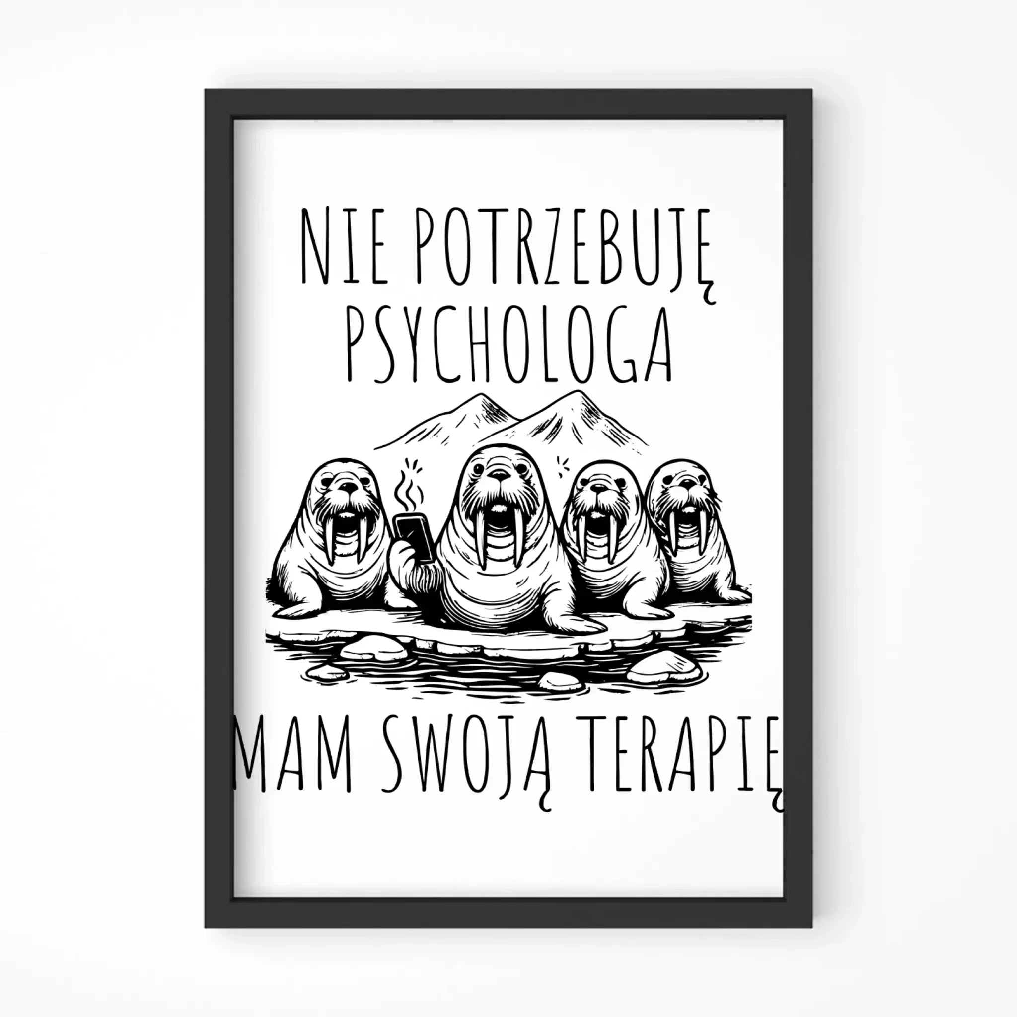 Plakat w ramie - prezent dla morsa - Nie potrzebuję psychologa HM14 - StoryCups.pl
