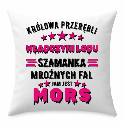 Poduszka - prezent dla morsa - Królowa przerębli Jam jest mors HM17 - StoryCups.pl