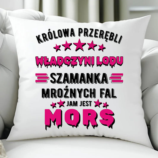 Poduszka - prezent dla morsa - Królowa przerębli Jam jest mors HM17 - StoryCups.pl