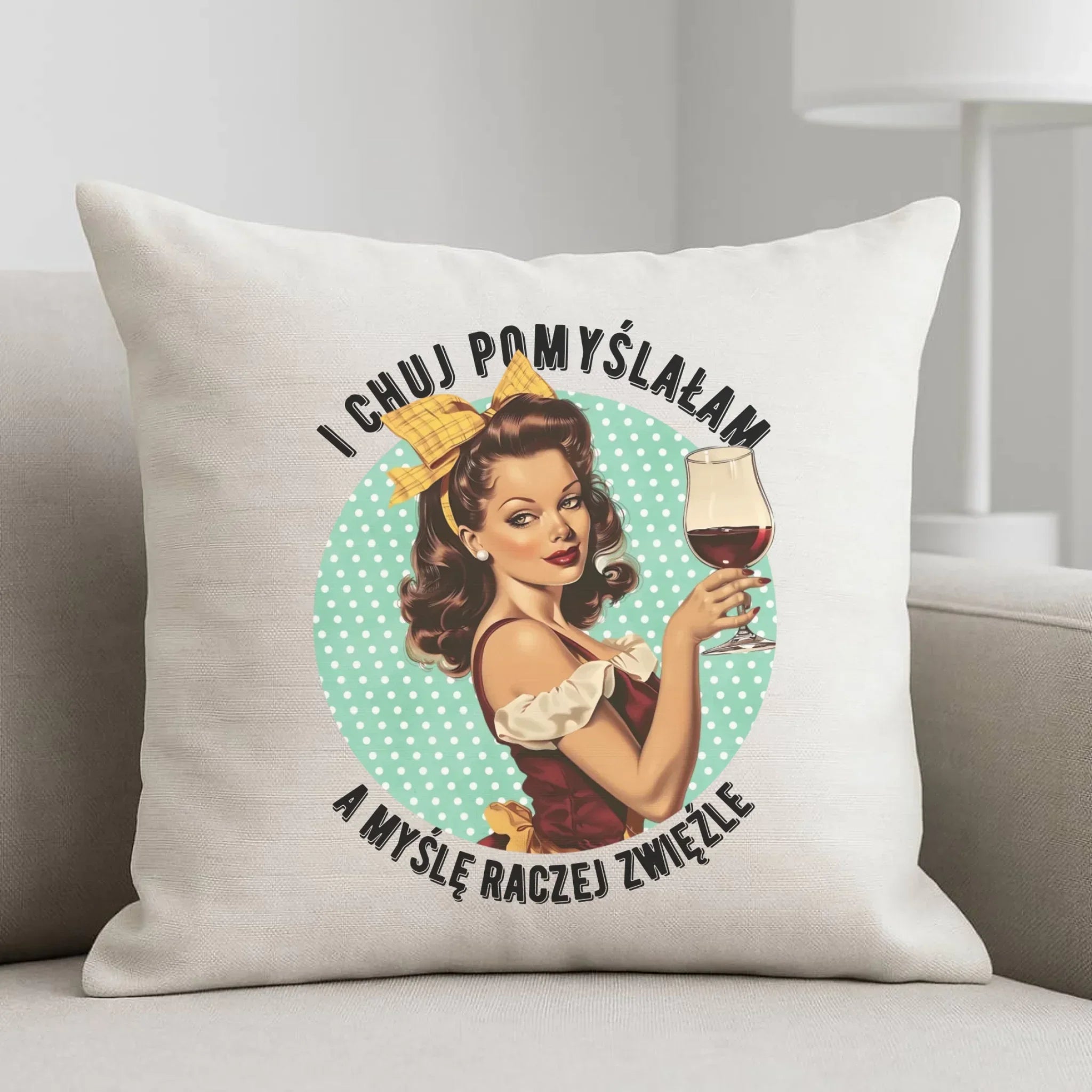 Śmieszna poduszka retro - I ch*j pomyślałam, a myślę raczej zwięźle – bez cenzury DZ13 - StoryCups.pl