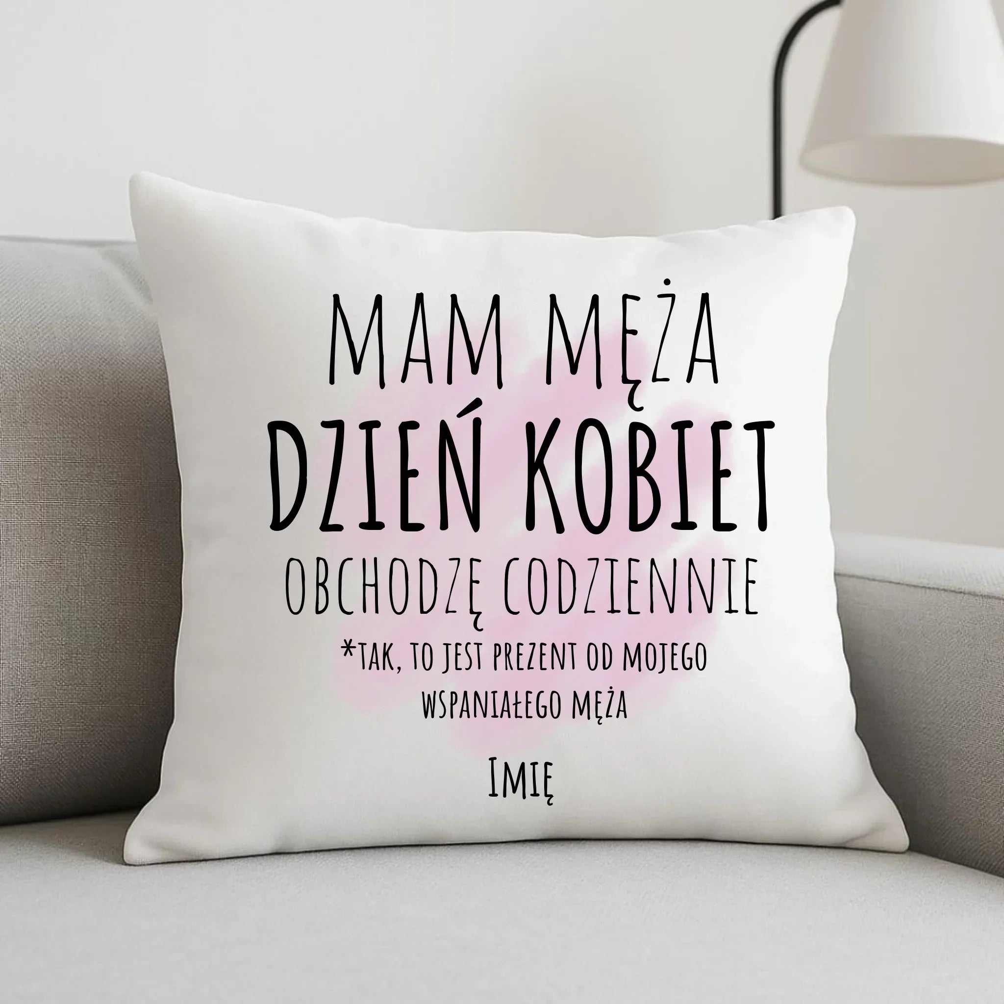 Poduszka - prezent dla żony - Mam męża Dzień Kobiet obchodzę codziennie - personalizowana Ż01 - StoryCups.pl