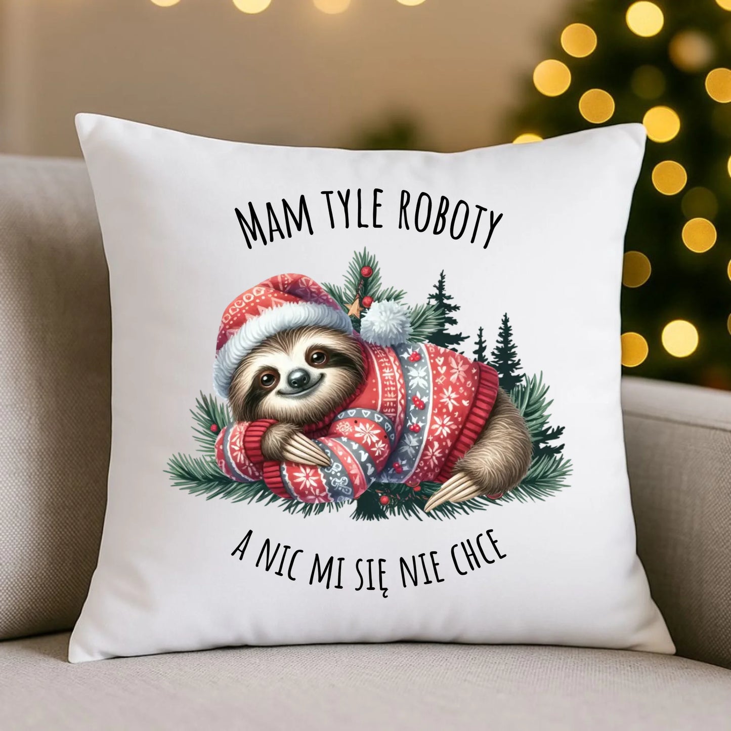 Mam tyle roboty, a nic mi się nie chce | Świąteczna poduszka z leniwcem BN18 - StoryCups.pl
