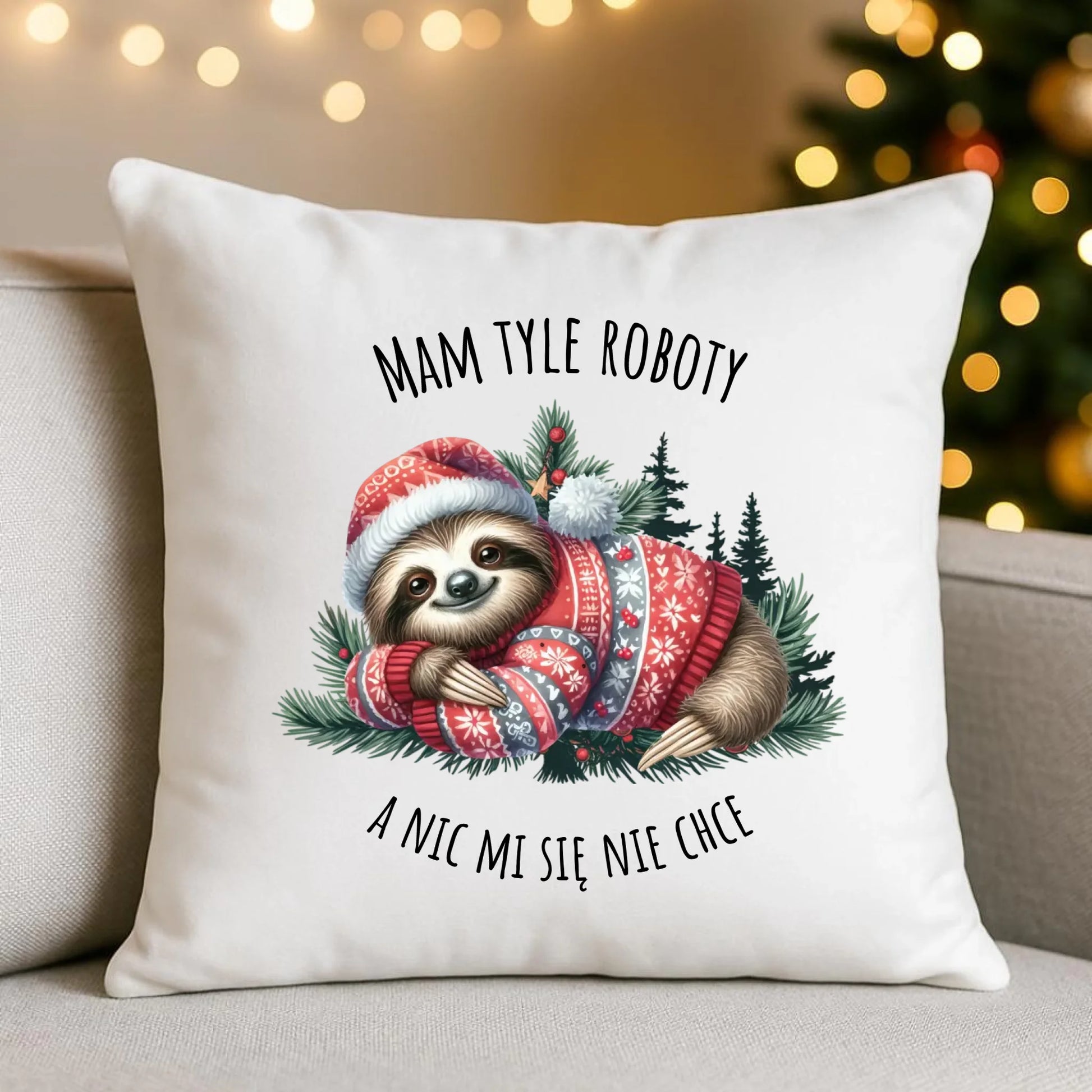 Mam tyle roboty, a nic mi się nie chce | Świąteczna poduszka z leniwcem BN18 - StoryCups.pl