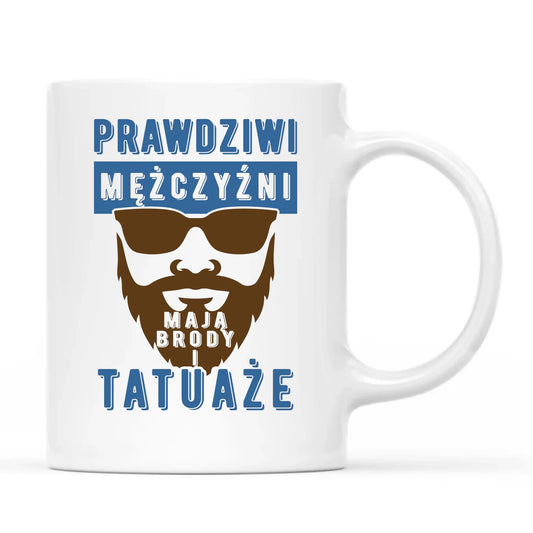 Kubek - Prezent dla faceta - Prawdziwi mężczyźni mają brody i tatuaże DCH22 - StoryCups.pl