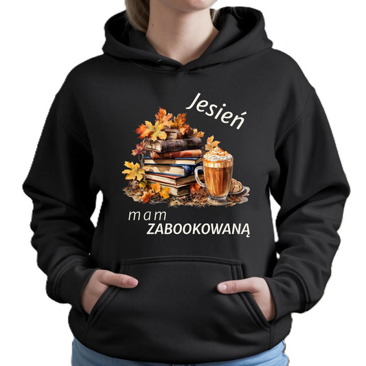 Bluza damska z kapturem jesienna - Jesień mam zabookowaną JS28 - StoryCups.pl