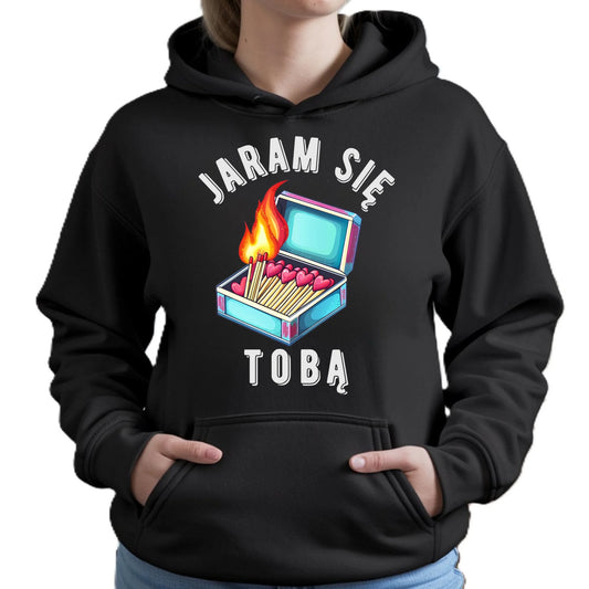 Bluza damska z kapturem - Jaram się Tobą W39