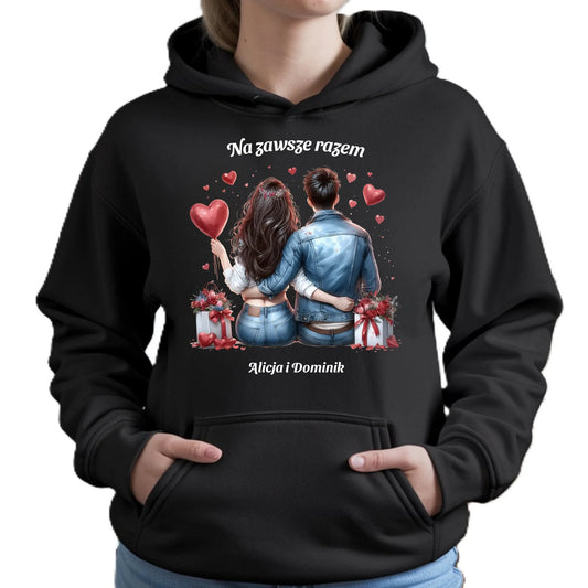 Bluza damska z kapturem dla par - prezent dla dziewczyny - Na zawsze razem - personalizowana W07