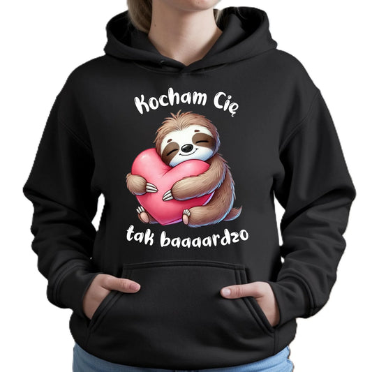 Bluza damska z kapturem - Leniwiec Kocham Cię tak baaaardzo W16