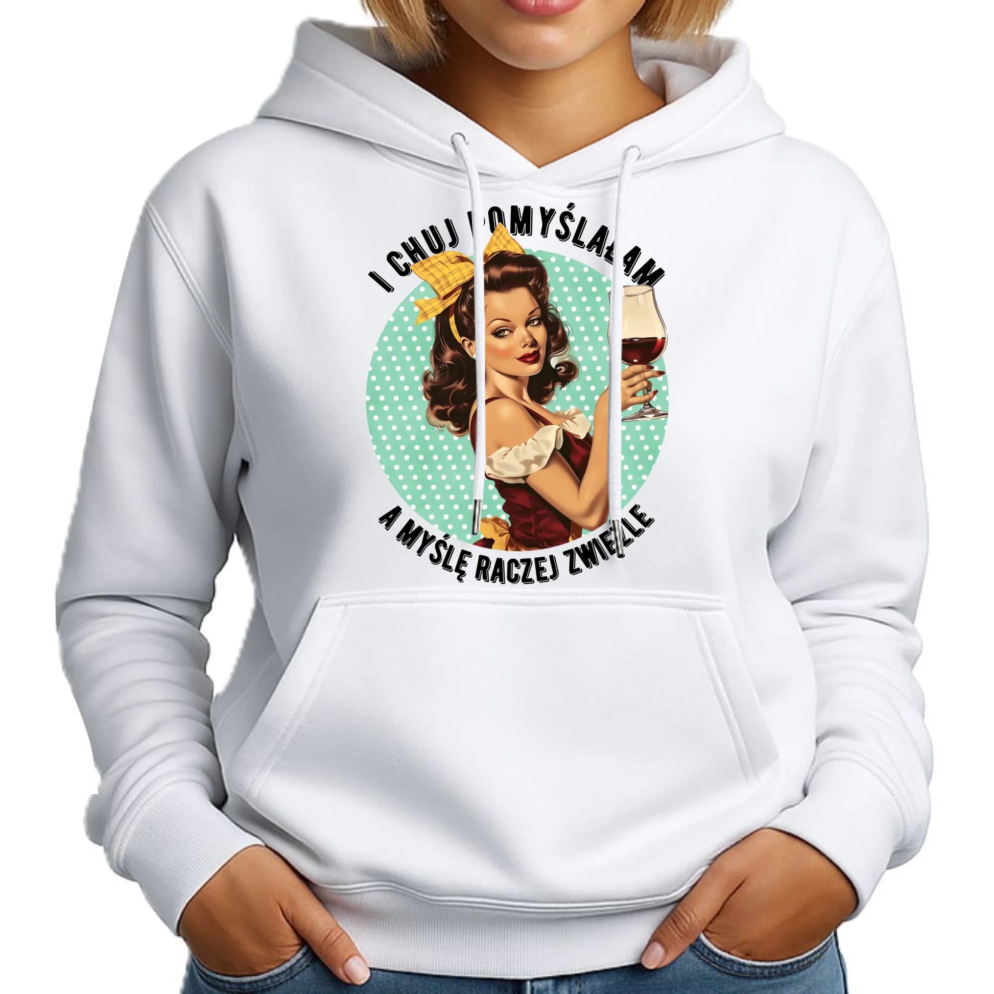Bluza damska z kapturem retro - I ch*j pomyślałam, a myślę raczej zwięźle - bez cenzury DZ13 - StoryCups.pl